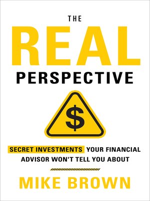 cover image of The REAL Perspective: Secret Investments Your Financial Advisor Won't Tell You About